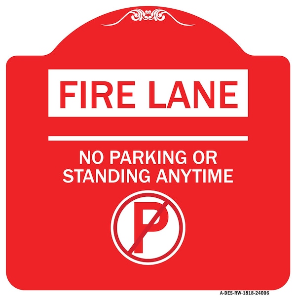 Signmission Fire Lane No Parking or Standing Anytime W/ No Parking Heavy-Gauge Alum, 18" x 18", RW-1818-24006 A-DES-RW-1818-24006 - main